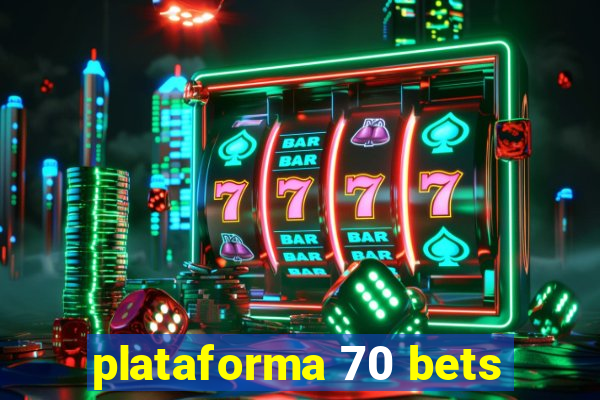 plataforma 70 bets